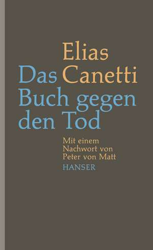 Das Buch gegen den Tod de Elias Canetti