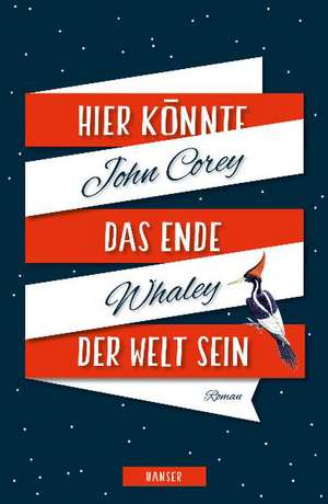 Hier könnte das Ende der Welt sein de John Corey Whaley