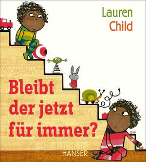 Bleibt der jetzt für immer? de Lauren Child