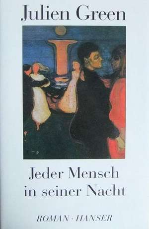 Jeder Mensch in seiner Nacht de Julien Green