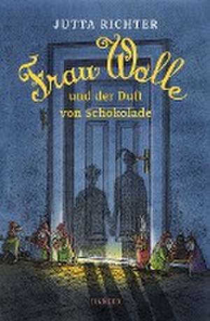 Frau Wolle und der Duft von Schokolade de Jutta Richter