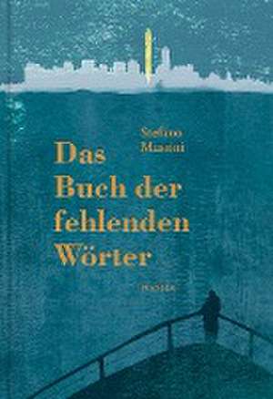 Das Buch der fehlenden Wörter de Stefano Massini