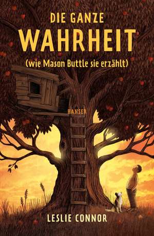 Die ganze Wahrheit (wie Mason Buttle sie erzählt) de Leslie Connor