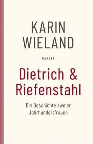 Dietrich & Riefenstahl de Karin Wieland