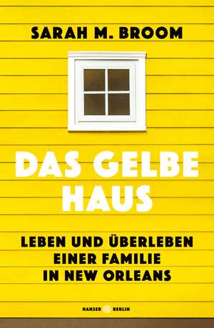 Das gelbe Haus de Sarah M. Broom