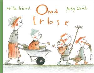 Oma Erbse de Micha Friemel