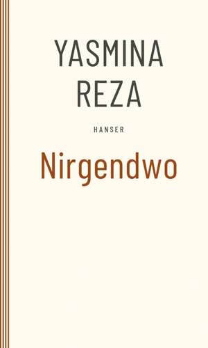 Nirgendwo de Yasmina Reza