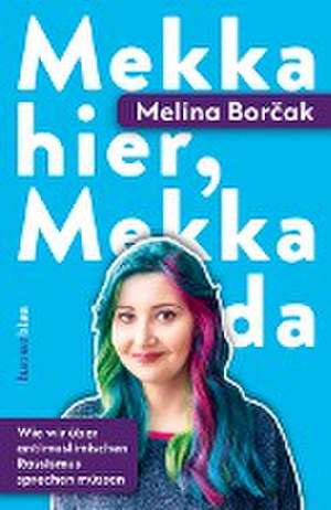 Mekka hier, Mekka da de Melina Borcak