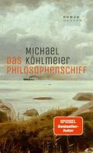 Das Philosophenschiff de Michael Köhlmeier