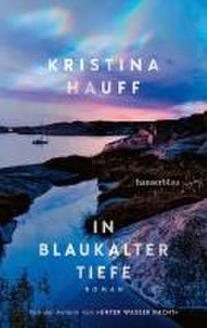 In blaukalter Tiefe de Kristina Hauff