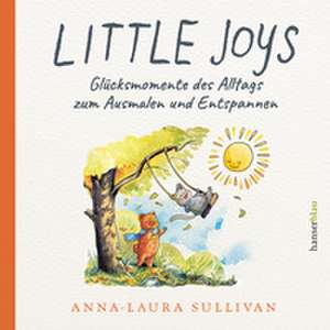 Little Joys de Anna-Laura Sullivan