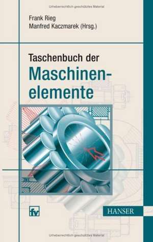 Taschenbuch der Maschinenelemente de Frank Rieg