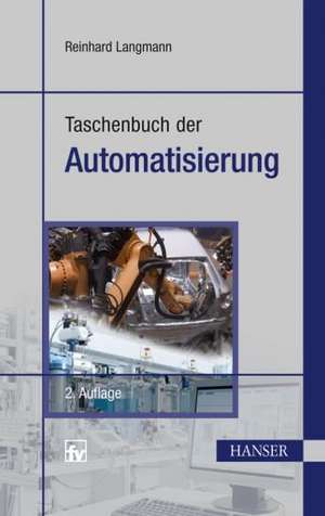 Taschenbuch der Automatisierung de Reinhard Langmann