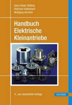 Handbuch Elektrische Kleinantriebe de Hans-Dieter Stölting