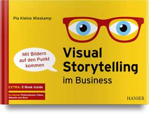 Visual Storytelling im Business de Pia Kleine Wieskamp