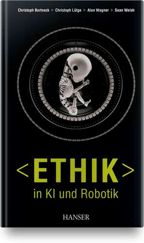 Ethik in KI und Robotik de Christoph Bartneck