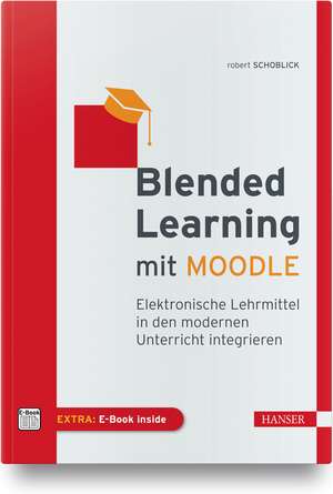 Blended Learning mit MOODLE de Robert Schoblick