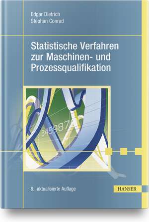 Statistische Verfahren zur Maschinen- und Prozessqualifikation de Edgar Dietrich