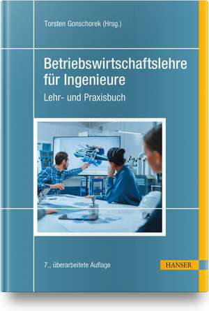 Betriebswirtschaftslehre für Ingenieure de Torsten Gonschorek