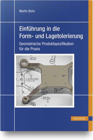 Einführung in die Form- und Lagetolerierung de Martin Bohn