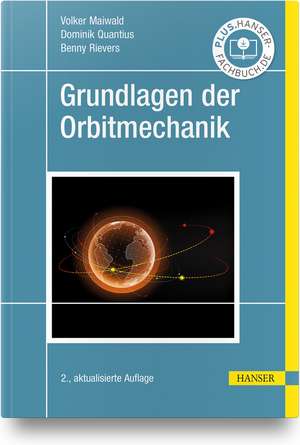 Grundlagen der Orbitmechanik de Volker Maiwald