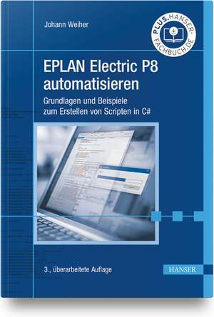 EPLAN Electric P8 automatisieren de Johann Weiher