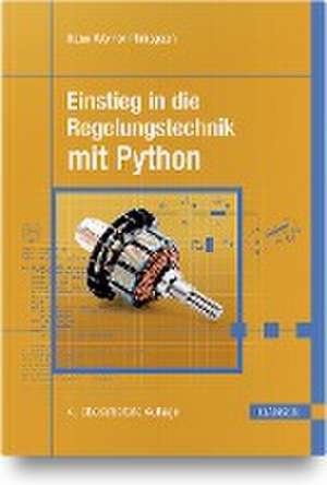 Einstieg in die Regelungstechnik mit Python de Hans-Werner Philippsen