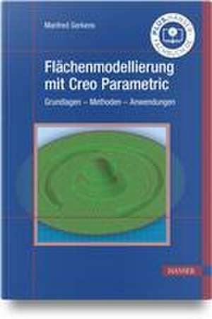 Flächenmodellierung mit Creo Parametric de Manfred Gerkens