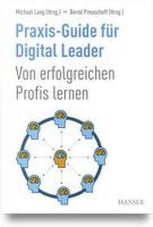 Praxis-Guide für Digital Leader de Michael Lang