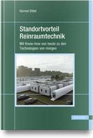 Standortvorteil Reinraumtechnik de Gernod Dittel