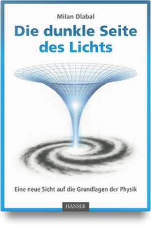 Die dunkle Seite des Lichts de Milan Dlabal