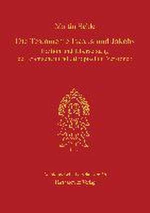 Die Testamente Isaaks Und Jakobs: Edition Und Ubersetzung Der Arabischen Und Athiopischen Versionen de Martin Heide