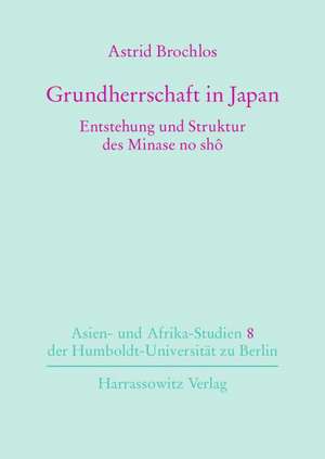 Grundherrschaft in Japan de Astrid Brochlos