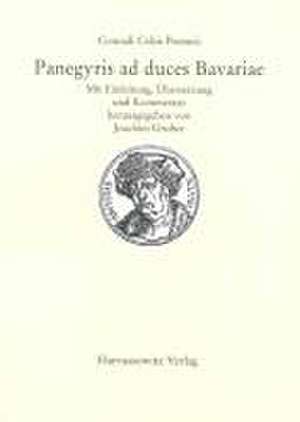 Conradi Celtis Protucii Panegyris ad duces Bavariae de Joachim Gruber