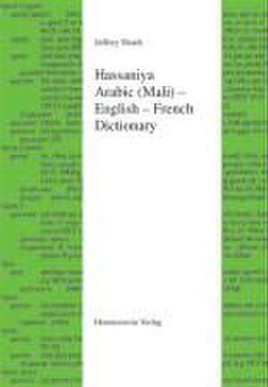 Hassaniya Arabic (Mali) - English - French Dictionary de Jeffrey Heath