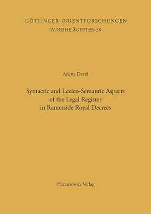 Syntactic and Lexico-Semantic Aspects of the Legal Register in Ramesside Royal Decrees de Arlette David