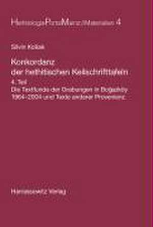 Konkordanz Der Hethitischen Keilschrifttafeln: Die Textfunde Der Grabungen in Bogazkoy 1964-2004 Und Texte Anderer Provenienz de Silvin Kosak