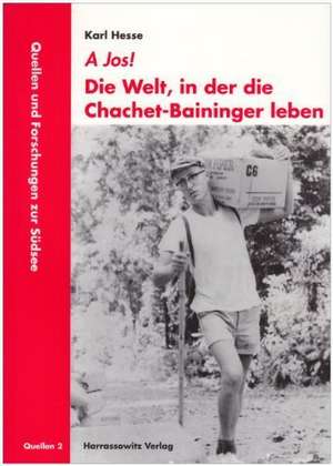 A Jos! Die Welt, in der die Chachet-Baininger leben de Karl Hesse