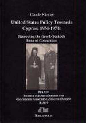 United States Policy Towards Cyprus 1954-1974: de Claude Nicolet