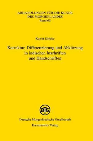 Korrektur, Differenzierung und Abkürzung in indischen Inschriften und Handschriften de Katrin Einicke