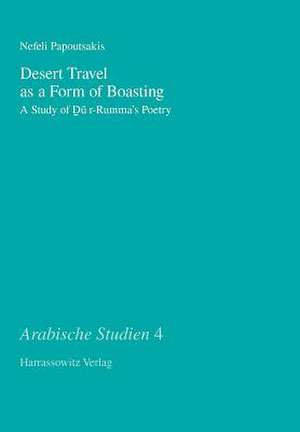 Desert Travel as a Form of Boasting de Nefeli Papoutsakis