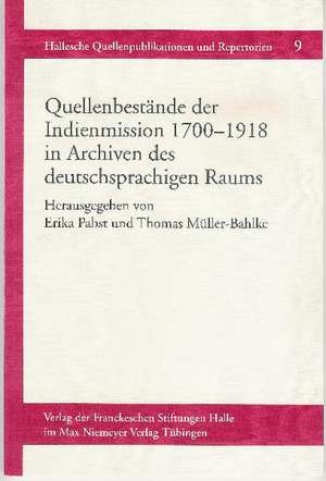 Quellenbestände der Indienmission 1700-1918 in Archiven des deutschsprachigen Raums de Erika Pabst