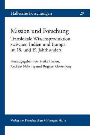 Mission und Forschung de Heike Liebau