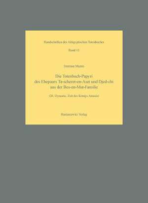 Die Totenbuch-Papyri Des Ehepaars Ta-Scheret-En-Aset Und Djed-Chi Aus Der Bes-En-Mut-Familie