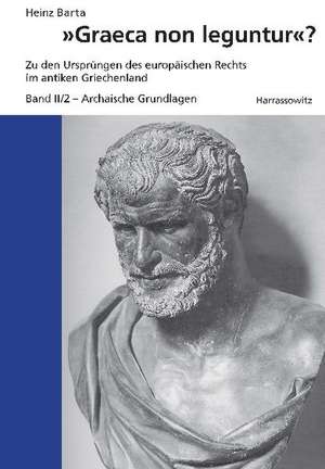 'Graeca Non Leguntur?': Archaische Grundlagen Teil 2 de Heinz Barta