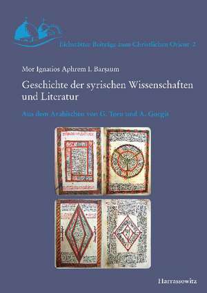 Geschichte Der Syrischen Wissenschaften Und Literatur: Lehrbuch Fur Anfanger Und Fortgeschrittene. Mit Zwei Audio-CDs Zu Samtlichen Lektionen Sowie Mit Alphabetischem Worter de Mor Ignatios Aphrem I. Barsaum