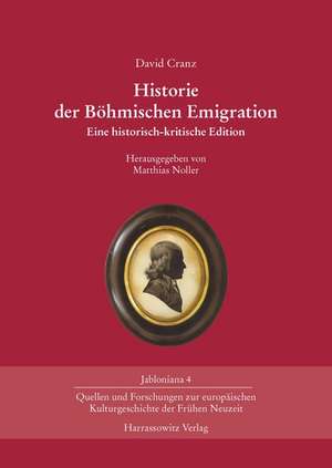 Historie der Böhmischen Emigration de David Cranz