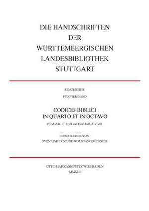 Die Handschriften Der Wurttembergischen Landesbibliothek Stuttgart / Codices Biblici in Quarto Et in Octavo