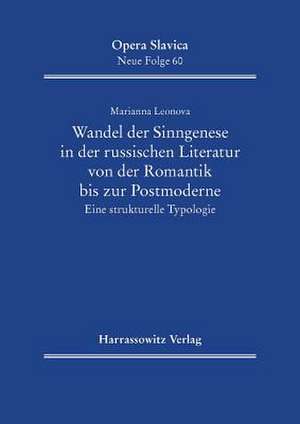 Wandel Der Sinngenese in Der Russischen Literatur Von Der Romantik Bis Zur Postmoderne