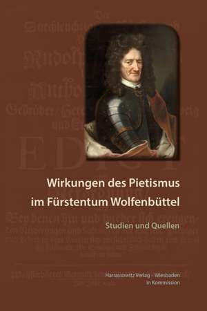 Wirkungen Des Pietismus Im Furstentum Wolfenbuttel: Studien Und Quellen de Wolfgang Miersemann